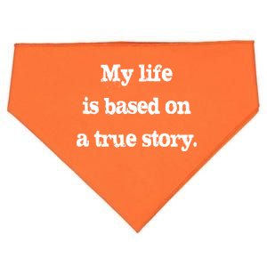 My Life Is Based On A True Story USA-Made Doggie Bandana