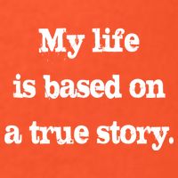 My Life Is Based On A True Story Magnet