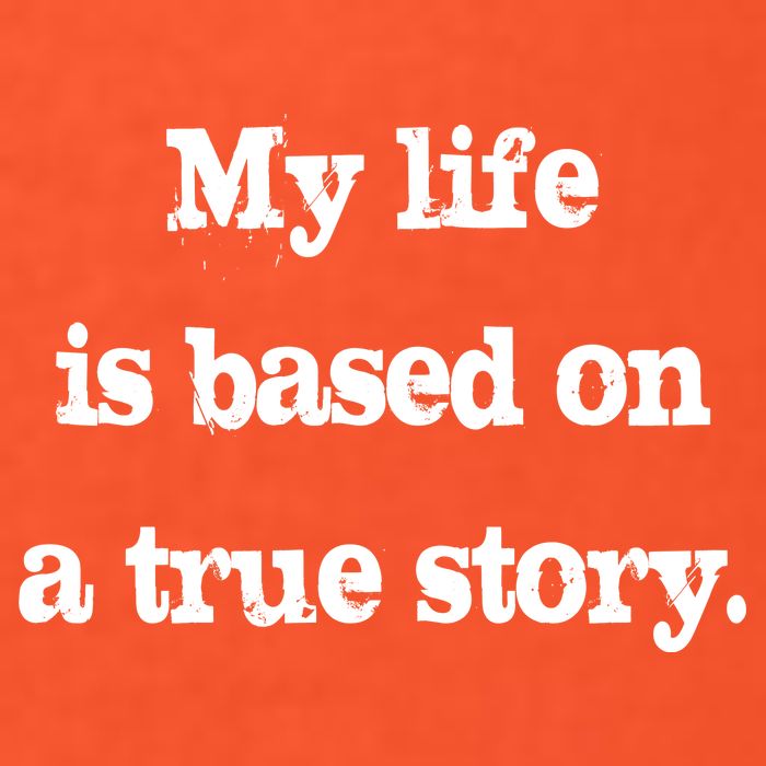 My Life Is Based On A True Story Magnet