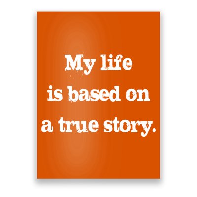 My Life Is Based On A True Story Poster