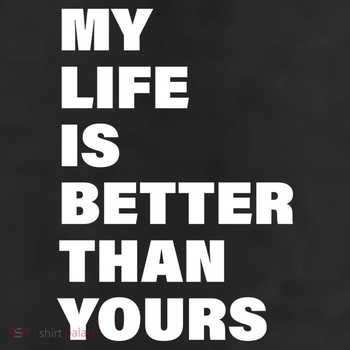 My Life Is Better Than Yours Cool Comfort Performance Bucket Hat