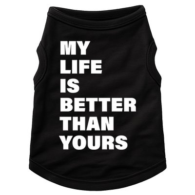 My Life Is Better Than Yours Doggie Tank