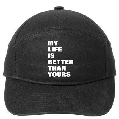 My Life Is Better Than Yours 7-Panel Snapback Hat