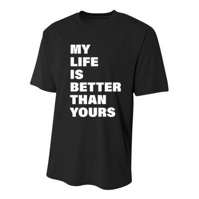 My Life Is Better Than Yours Youth Performance Sprint T-Shirt