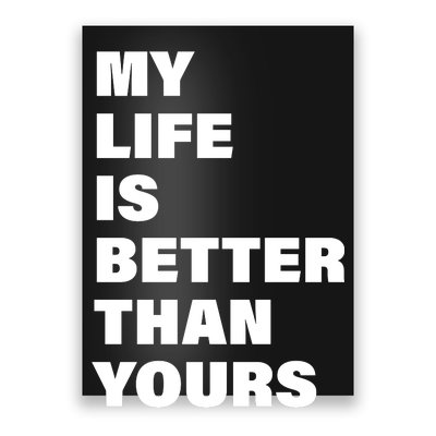 My Life Is Better Than Yours Poster