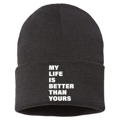 My Life Is Better Than Yours Sustainable Knit Beanie