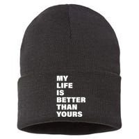 My Life Is Better Than Yours Sustainable Knit Beanie