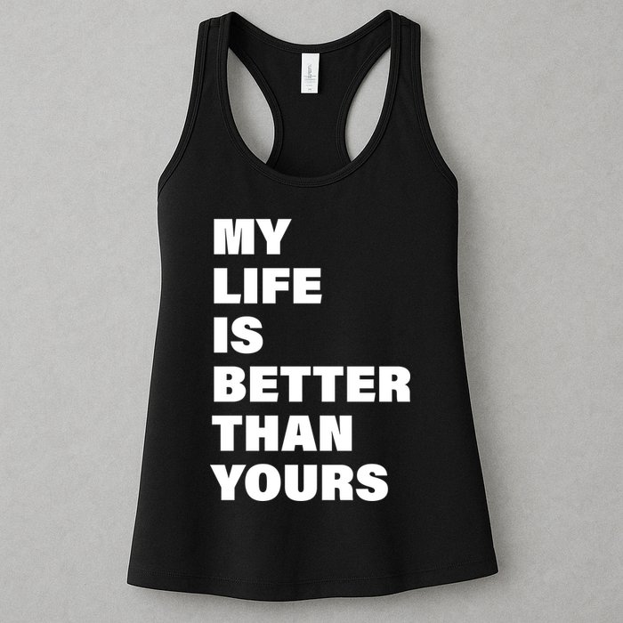 My Life Is Better Than Yours Womens Tank Top