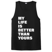 My Life Is Better Than Yours PosiCharge Competitor Tank
