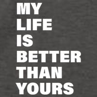 My Life Is Better Than Yours Vector Backpack