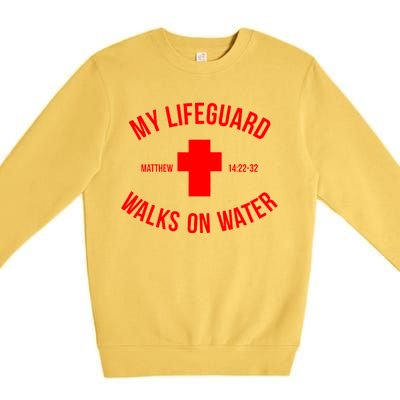 My Lifeguard Walks on Water - Matthew 14:22-32 Jesus Cross Premium Crewneck Sweatshirt