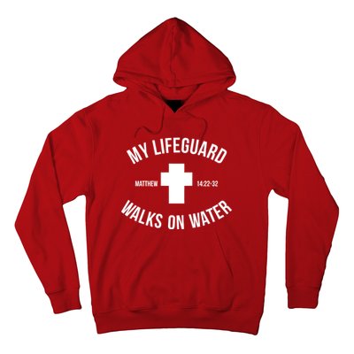 My Lifeguard Walks on Water - Matthew 14:22-32 Jesus Cross Hoodie