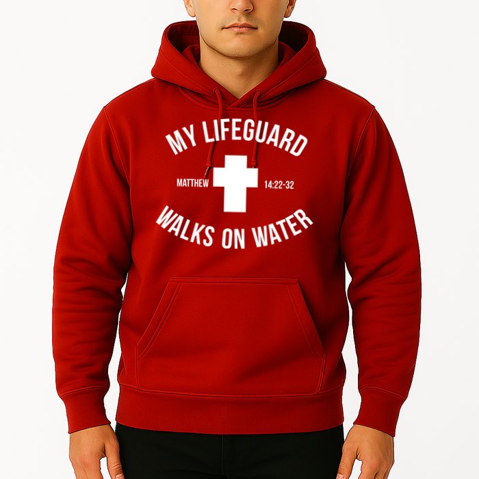 My Lifeguard Walks on Water - Matthew 14:22-32 Jesus Cross Hoodie