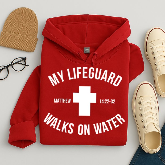 My Lifeguard Walks on Water - Matthew 14:22-32 Jesus Cross Hoodie