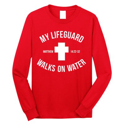 My Lifeguard Walks on Water - Matthew 14:22-32 Jesus Cross Long Sleeve Shirt