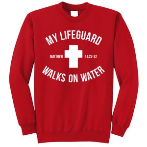 My Lifeguard Walks on Water - Matthew 14:22-32 Jesus Cross Sweatshirt