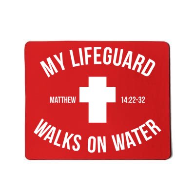 My Lifeguard Walks on Water - Matthew 14:22-32 Jesus Cross Mousepad