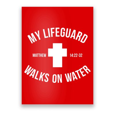 My Lifeguard Walks on Water - Matthew 14:22-32 Jesus Cross Poster