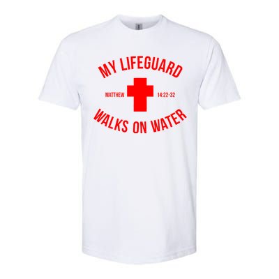 My Lifeguard Walks on Water - Matthew 14:22-32 Jesus Cross Softstyle® CVC T-Shirt