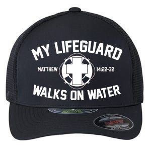 My Lifeguard Walks On Water Jesus Saves Flexfit Unipanel Trucker Cap