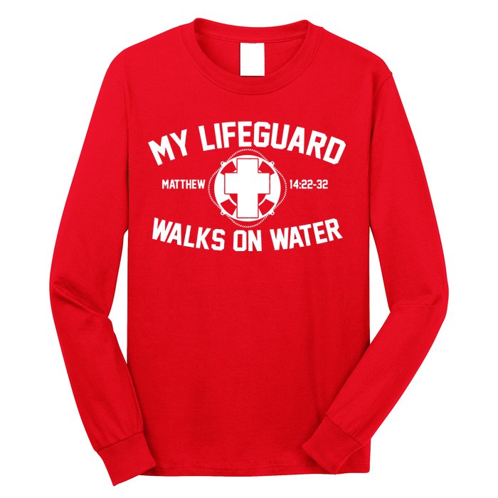 My Lifeguard Walks On Water Jesus Saves Long Sleeve Shirt