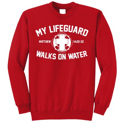 My Lifeguard Walks On Water Jesus Saves Sweatshirt