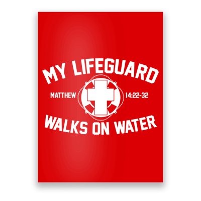 My Lifeguard Walks On Water Jesus Saves Poster