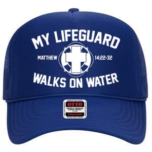 My Lifeguard Walks On Water Jesus Saves High Crown Mesh Back Trucker Hat