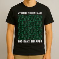 My Little Students Are 100 Days Sharper T-Shirt
