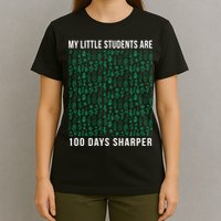 My Little Students Are 100 Days Sharper T-Shirt