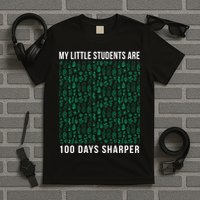 My Little Students Are 100 Days Sharper T-Shirt