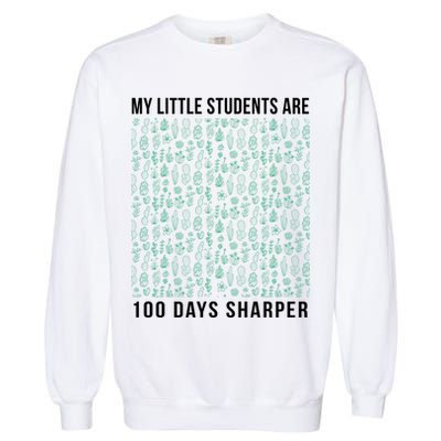 My Little Students Are 100 Days Sharper Garment-Dyed Sweatshirt