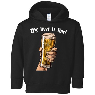 My Liver Is Fine Toddler Hoodie