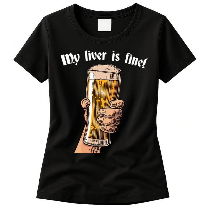 My Liver Is Fine Womens T-Shirt