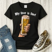 My Liver Is Fine Womens T-Shirt