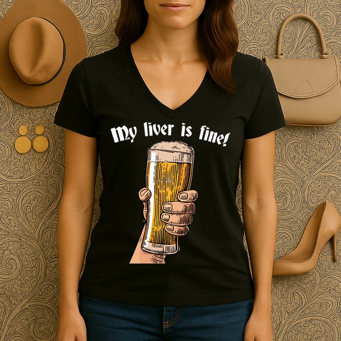 My Liver Is Fine Women's V-Neck T-Shirt