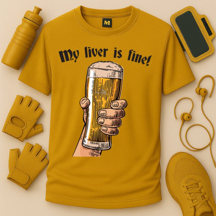 My Liver Is Fine Performance Shirt