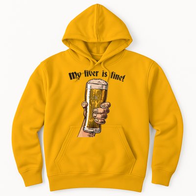 My Liver Is Fine Hoodie