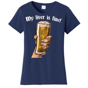 My Liver Is Fine Women's T-Shirt