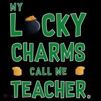 My Lucky Charms Call Me Teacher Poster