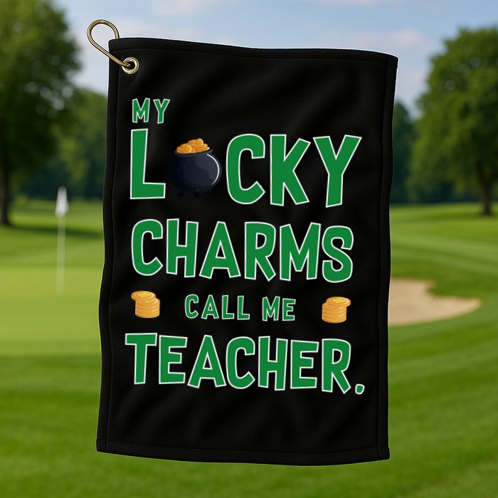 My Lucky Charms Call Me Teacher Golf Towel