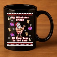 My Milkshakes Brings All The Toys To The Yard 11oz C Handle Ceramic Mug