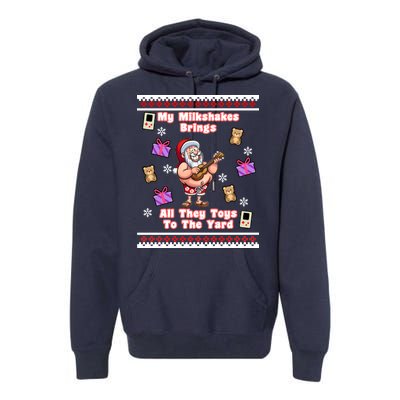 My Milkshakes Brings All The Toys To The Yard Premium Hoodie