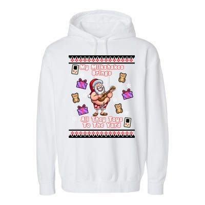 My Milkshakes Brings All The Toys To The Yard Garment-Dyed Fleece Hoodie