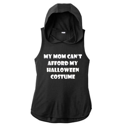 My Mom Can't Afford My Halloween Costume Ladies PosiCharge Tri-Blend Wicking Draft Hoodie Tank