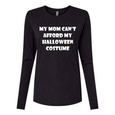 My Mom Can't Afford My Halloween Costume Womens Cotton Relaxed Long Sleeve T-Shirt