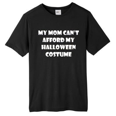 My Mom Can't Afford My Halloween Costume Tall Fusion ChromaSoft Performance T-Shirt