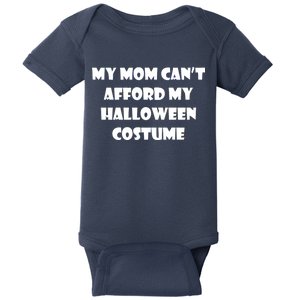 My Mom Can't Afford My Halloween Costume Baby Bodysuit