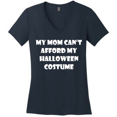 My Mom Can't Afford My Halloween Costume Women's V-Neck T-Shirt