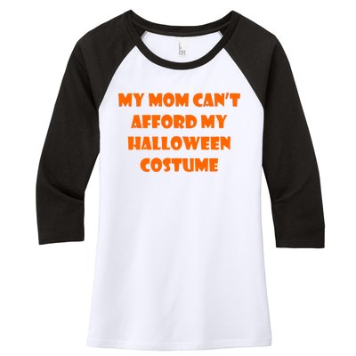 My Mom Can't Afford My Halloween Costume Women's Tri-Blend 3/4-Sleeve Raglan Shirt